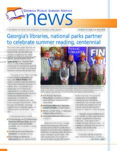A newsletter for friends and employees of Georgia’s public libraries  volume 13, issue 6  June 2016 Georgia’s libraries, national parks partner to celebrate summer reading, centennial