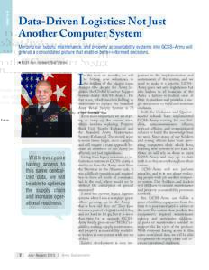ARMY G–4  Data-Driven Logistics: Not Just Another Computer System  Merging our supply, maintenance, and property accountability systems into GCSS–Army will