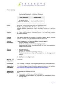 Parent Seminar  Nurturing Creativity in Gifted Children Date and Time  Target Group
