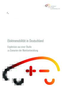 Elektromobilität in Deutschland Ergebnisse aus einer Studie zu Szenarien der Marktentwicklung Elektromobilität in Deutschland – Ergebnisse aus einer Studie zu