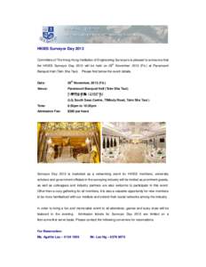 HKIES Surveyor Day 2013 Committee of The Hong Kong Institution of Engineering Surveyors is pleased to announce that th the HKIES Surveyor Day 2013 will be held on 29 Banquet Hall (Tsim Sha Tsui).