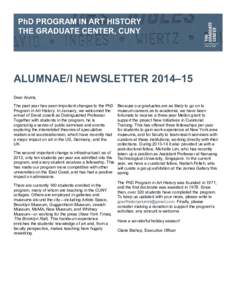 ALUMNAE/I NEWSLETTER 2014–15 Dear Alums, Because our graduates are as likely to go on to museum careers as to academia, we have been fortunate to receive a three-year Mellon grant to support the project New Initiatives