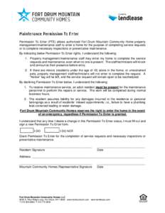 Permission To Enter (PTE) allows authorized Fort Drum Mountain Community Home property management/maintenance staff to enter a home for the purpose of completing service requests or to complete necessary inspections or p