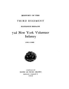 HISTORY O F THE  T H I R D REGIMENT EXCELSIOR BRIGADE  72d New York Volunteer