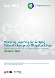 JuneMeasuring, Reporting and Verifying Nationally Appropriate Mitigation Actions Reflecting experiences under the Mitigation Momentum Project