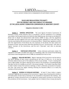 LAFCO of Monterey County LOCAL AGENCY FORMATION COMMISSION OF MONTEREY COUNTY RULES AND REGULATIONS (“BYLAWS”) FOR THE ORDERLY AND FAIR CONDUCT OF HEARINGS OF THE LOCAL AGENCY FORMATION COMMISSION OF MONTEREY COUNTY