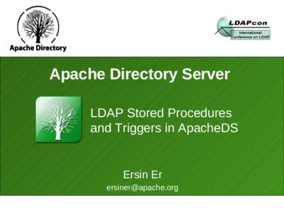 Apache Directory Server LDAP Stored Procedures and Triggers in ApacheDS Ersin Er 