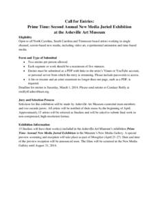 Call for Entries: Prime Time: Second Annual New Media Juried Exhibition at the Asheville Art Museum Eligibility Open to all North Carolina, South Carolina and Tennessee based artists working in single channel, screen-bas