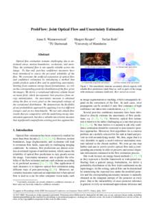 ProbFlow: Joint Optical Flow and Uncertainty Estimation Anne S. Wannenwetsch1 1 TU Darmstadt  Margret Keuper2