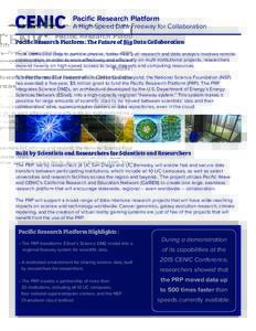 Pacific Research Platform  A High-Speed Data Freeway for Collaboration Pacific Research Platform: The Future of Big Data Collaboration From biomedical data to particle physics, today nearly all research and data analysis
