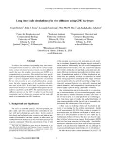 Proceedings of the 2009 IEEE International Symposium on Parallel & Distributed Processing  Long time-scale simulations of in vivo diffusion using GPU hardware Elijah Roberts1 , John E. Stone2 , Leonardo Sep´ulveda1 , We