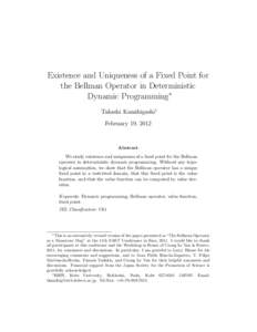 Existence and Uniqueness of a Fixed Point for the Bellman Operator in Deterministic Dynamic Programming∗ Takashi Kamihigashi† February 19, 2012