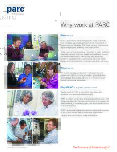 Why work at PARC Who we are PARC’s innovations have changed the world. For more than 40 years, we’ve brought pioneering innovations to market such as Ethernet, GUI, laser printing, bio-medical digital imaging and sca