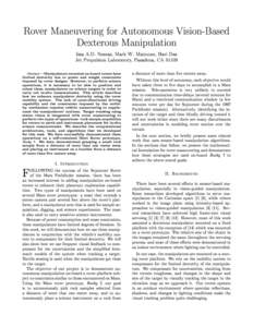 Rover Maneuvering for Autonomous Vision-Based Dexterous Manipulation Issa A.D. Nesnas, Mark W. Maimone, Hari Das Jet Propulsion Laboratory, Pasadena, CA[removed]Abstract |Manipulators mounted on-board rovers have