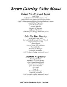 Brown Catering Value Menus Budget Friendly Lunch Buffet Caesar Salad Baked Manicotti with Tomato Sauce and Melted Cheeses and Topped with Roasted Vegetables Grilled Chicken topped with an Herb Pesto with Roasted Potatoes
