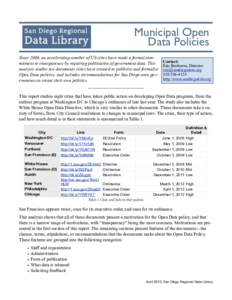 Municipal Open Data Policies Since 2006, an accelerating number of US cities have made a formal commitment to transparency by requiring publication of government data. This analysis studies ten documents cities have crea
