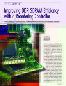 XPERTS CORNER  Improving DDR SDRAM Efficiency with a Reordering Controller Virtex-6 memory controller achieves excellent sustained transfer rates for real-world workloads.