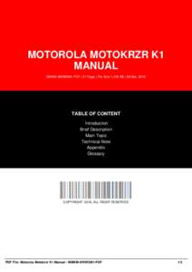 MOTOROLA MOTOKRZR K1 MANUAL MMKM-9WWOM1-PDF | 31 Page | File Size 1,125 KB | 28 Mar, 2016 TABLE OF CONTENT Introduction