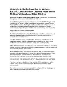 McKnight Artist Fellowships for Writers, $25,000 Loft Awards in Creative Prose and in Children’s Literature/Older Children DEADLINE: 11:59 pm Friday, November 18, 2016. ​Entries must be submitted through our online p