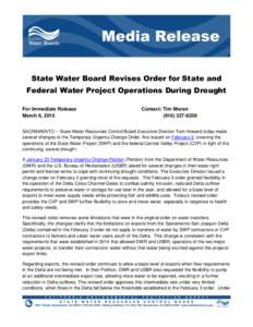 State Water Board Revises Order for State and Federal Water Project Operations During Drought For Immediate Release March 6, 2015  Contact: Tim Moran