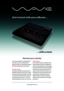 Get in touch with your software…  …with a wave Maximise your creativity A mouse or pen and tablet is not always the fastest or