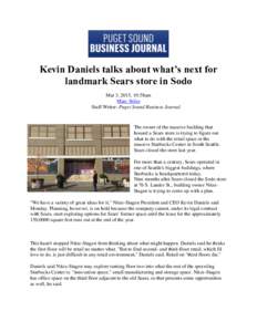 Kevin Daniels talks about what’s next for landmark Sears store in Sodo Mar 3, 2015, 10:58am Marc Stiles Staff Writer- Puget Sound Business Journal