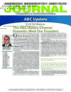 The Essential Resource for Today’s Busy Insolvency Professional  ABC Update By C.R. “Chip” Bowles, Jr.  The ABC History Channel