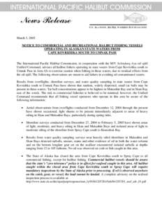 INTERNATIONAL PACIFIC HALIBUT COMMISSION  News Release P.O. Box 95009, SEATTLE, WASHINGTONMarch 3, 2005