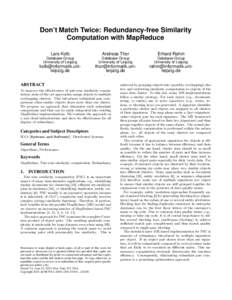 Don’t Match Twice: Redundancy-free Similarity Computation with MapReduce Lars Kolb Andreas Thor
