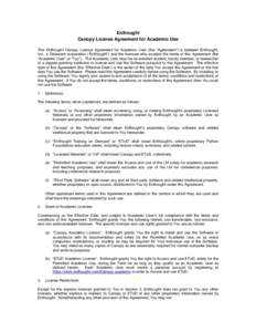 Enthought Canopy License Agreement for Academic Use This Enthought Canopy License Agreement for Academic User (the “Agreement”) is between Enthought, Inc., a Delaware corporation (“Enthought”) and the licensee wh