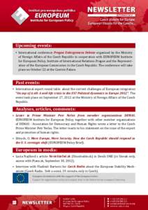 SEPTEMBERUpcoming events: • International conference Prague Enlargement Debate organized by the Ministry of Foreign Affairs of the Czech Republic in cooperation with EUROPEUM Institute for European Policy, Insti