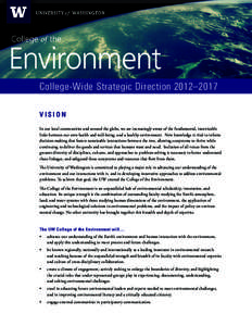 College-Wide Strategic Direction 2012–2017 VISION In our local communities and around the globe, we are increasingly aware of the fundamental, inextricable links between our own health and well-being, and a healthy env