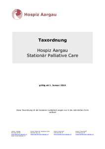 Taxordnung Hospiz Aargau Stationär Palliative Care gültig ab 1. Januar 2016