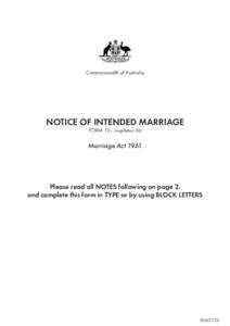 Commonwealth of Australia  NOTICE OF INTENDED MARRIAGE FORM 13 — (regulation 38)  Marriage Act 1961