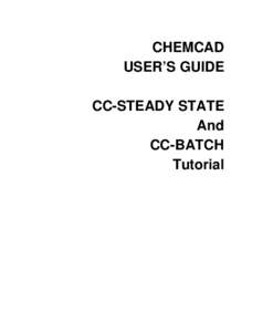 CHEMCAD USER’S GUIDE CC-STEADY STATE And CC-BATCH Tutorial