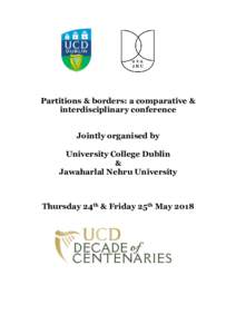 Partitions & borders: a comparative & interdisciplinary conference Jointly organised by University College Dublin & Jawaharlal Nehru University