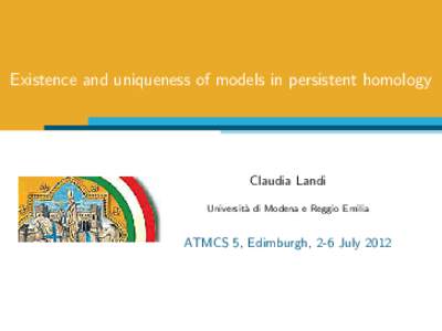 Existence and uniqueness of models in persistent homology