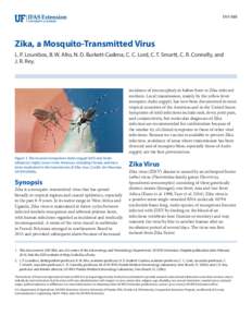 ENY-888  Zika, a Mosquito-Transmitted Virus L. P. Lounibos, B. W. Alto, N. D. Burkett-Cadena, C. C. Lord, C. T. Smartt, C. R. Connelly, and J. R. Rey.