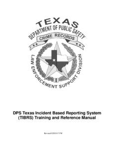 DPS Texas Incident Based Reporting System (TIBRS) Training and Reference Manual RevisedTW  Table of Contents