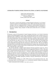GENERATING WARNING INSTRUCTIONS BY PLANNING ACCIDENTS AND INJURIES Daniel Ansari and Graeme Hirst1 Department of Computer Science University of Toronto Toronto, Ontario M5S 3G4, Canada Abstract