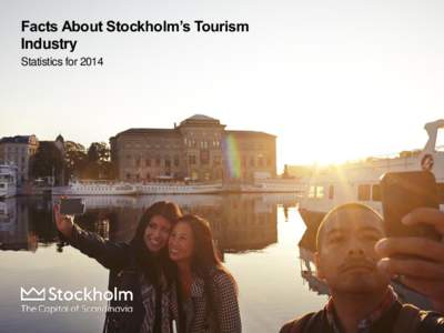 Facts About Stockholm’s Tourism Industry Statistics for 2014 Content  Stockholm’s international position