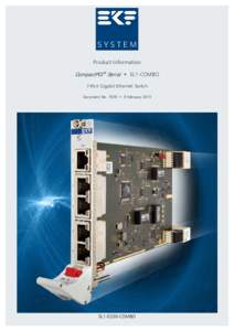 Product Information  CompactPCI ® Serial • SL1-COMBO 7-Port Gigabit Ethernet Switch Document No. 7678 • 9 February 2015