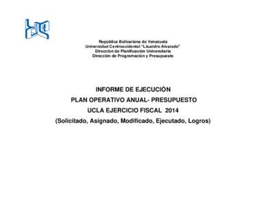 República Bolivariana de Venezuela Universidad Centroccidental “Lisandro Alvarado” Dirección de Planificación Universitaria Dirección de Programación y Presupuesto  INFORME DE EJECUCIÓN