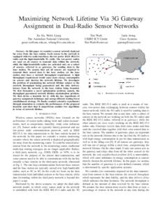 Maximizing Network Lifetime Via 3G Gateway Assignment in Dual-Radio Sensor Networks Xu Xu, Weifa Liang The Australian National University ,  Abstract—In this paper we consider a s