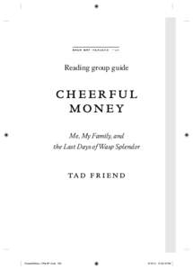 Reading group guide  cheer fu l mon ey Me, My Family, and the Last Days of Wasp Splendor