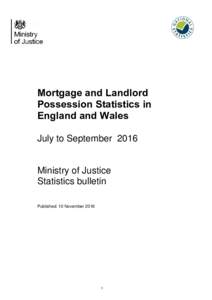 .  Mortgage and Landlord Possession Statistics in England and Wales July to September 2016