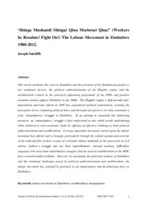 ‘Shinga Mushandi Shinga! Qina Msebenzi Qina!’ (Workers be Resolute! Fight On!) The Labour Movement in ZimbabweJoseph Sutcliffe  Abstract