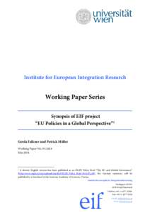 Institute for European Integration Research  Working Paper Series Synopsis of EIF project “EU Policies in a Global Perspective”1 Gerda Falkner und Patrick Müller