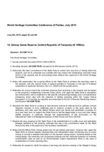 World Heritage Committee Conference of Parties, JulyJuly 8th, 2015; pages 28 andSelous Game Reserve (United Republic of Tanzania) (N 199bis) Decision: 39 COM 7A.14