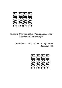 Nagoya University Programme for Academic Exchange Academic Policies & Syllabi Autumn 08  NUPACE Academic Calendar & Policies – Autumn 2008